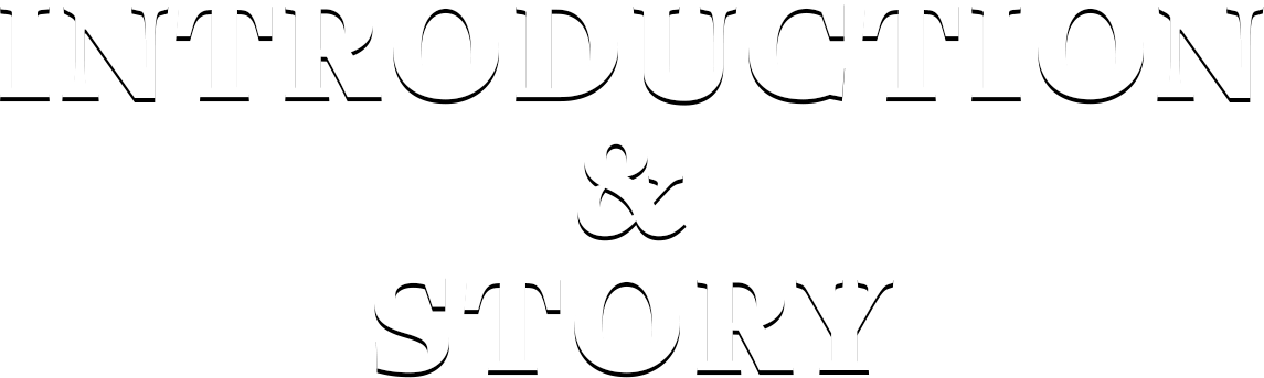 INTRODUCTION & STORY